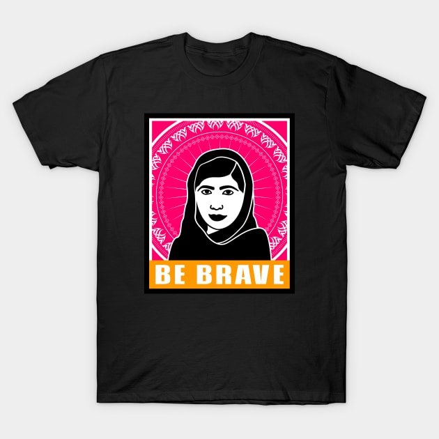 Malala be brave peace activist T-Shirt by BTSKingdom